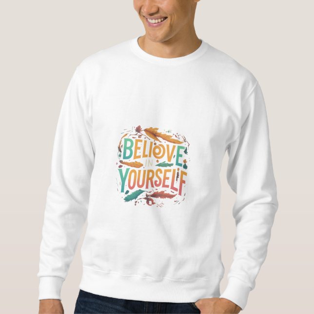 Creer en tu propia camiseta sudadera (Anverso)