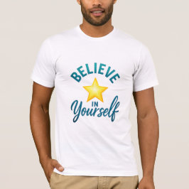 Creer en tu propia cita motivacional Camiseta