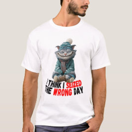 Creo que agarré el día equivocado | Camiseta linda