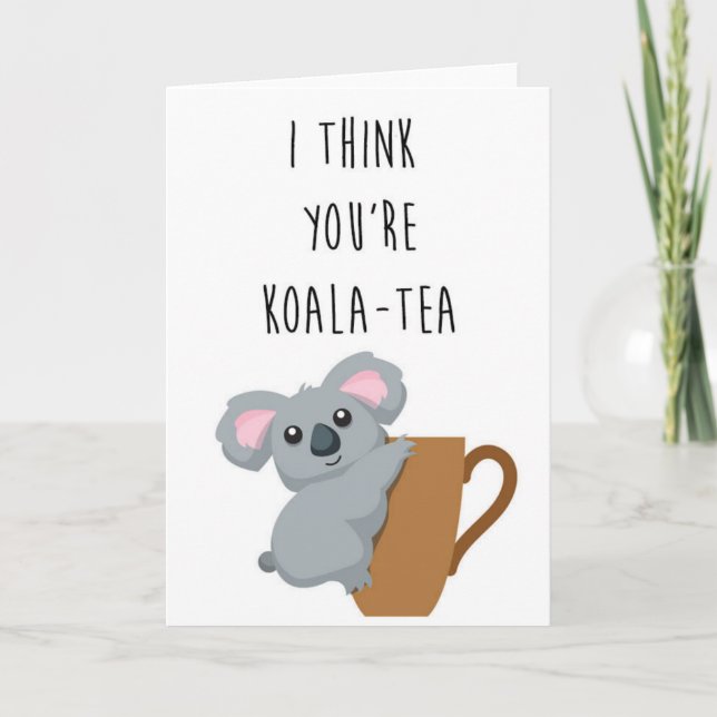 Creo que eres Koala - ¡Tea divertido tarjeta de ju (Anverso)