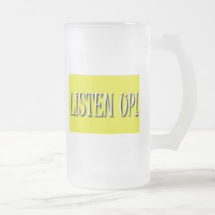 Cristal Esmerilado ¡Escuche para arriba! Taza de cerveza