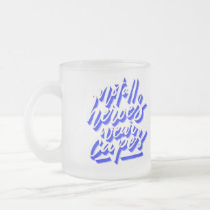 Cristal Esmerilado No Todos Los Héroes Usan Capas - Taza De Vidrio He