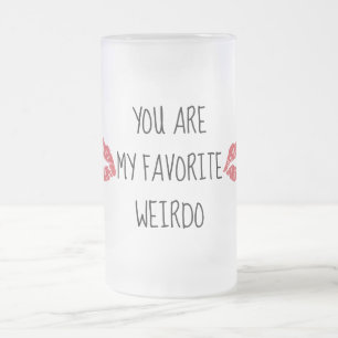 Cristal Esmerilado Usted es mi taza preferida de los besos del weirdo