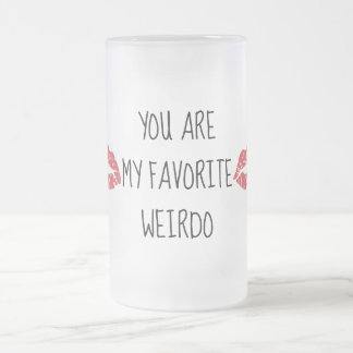 Cristal Esmerilado Usted es mi taza preferida de los besos del weirdo