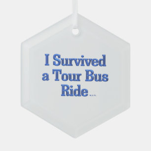 Cristal I Survived a Tour Bus Ride con adorno de vidrio