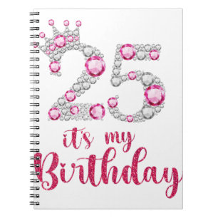 Cuaderno 25 Es mi cumpleaños 25 años Bda