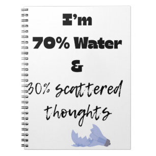 Cuaderno 70% agua y 30% pensamientos dispersos