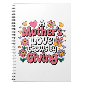 Cuaderno A Mother’s Love Grows By Giving