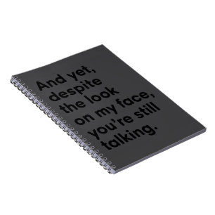 Cuaderno A pesar de la cara que pongo sigues hablando