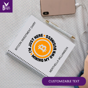Cuaderno ACABA DE MINAR MI PROPIO BUSINESS Fun Bitcoin Inve