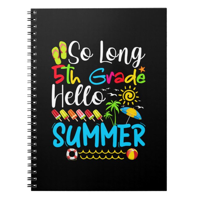 Cuaderno Adiós 5to grado, hola verano, último día de escuel (Frente)