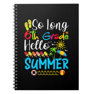 Cuaderno Adiós 6to grado Hola Verano Último Día de Escuela.