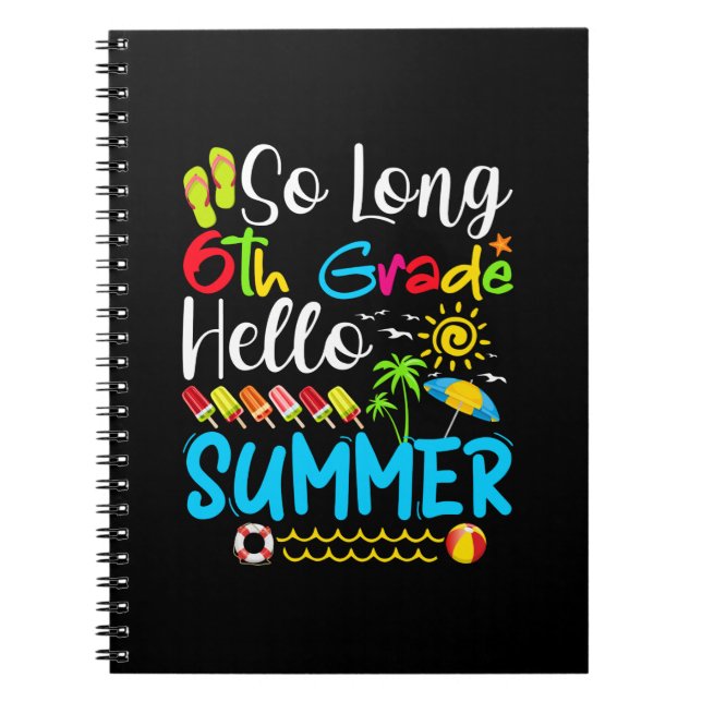 Cuaderno Adiós 6to grado Hola Verano Último Día de Escuela. (Frente)
