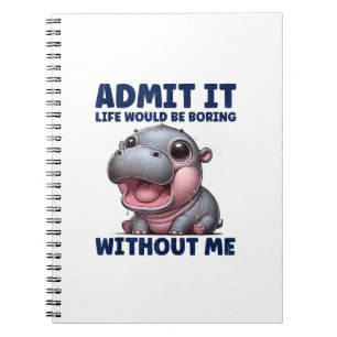 Cuaderno Admito Que La Vida Sería Aburrida Sin Mí Gracioso