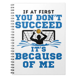 Cuaderno Agua Polo Goalie si al principio no tienes éxito