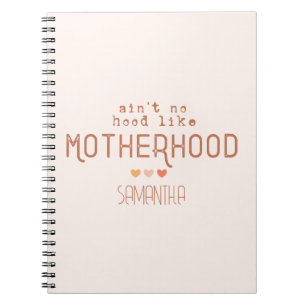 Cuaderno Aint No Hood Like Motherhood