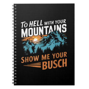 Cuaderno al infierno con tus montañas Muéstrame tu Busch