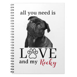 Cuaderno All You Need Is Love and My Dog – Custom Pet Name 