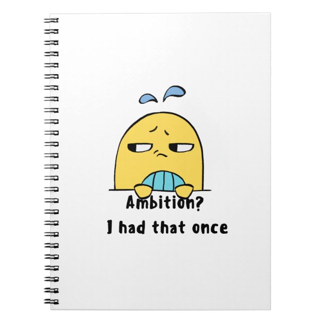 Cuaderno "Ambition? I had that once" (Frente)