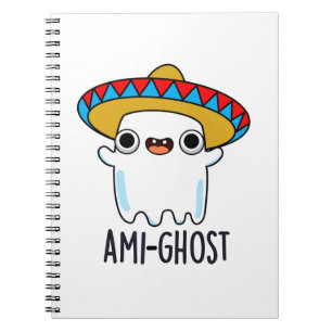 Cuaderno Ami-gost Funny Amigo Mexicano Ghost Pun