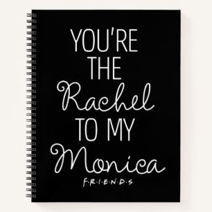 Cuaderno AMIGOS™ Tú eres la Raquel a mi Mónica