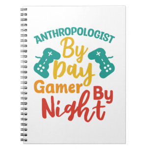 Cuaderno Antropólogo de Day Gamer por noche