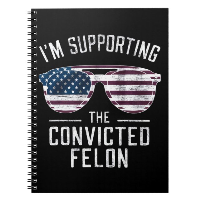 Cuaderno Apoyo al condenado Felon Pro Trump 2024 (Frente)