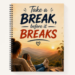 Cuaderno Arte de Cita Tómate un Descanso Antes de que se Ro