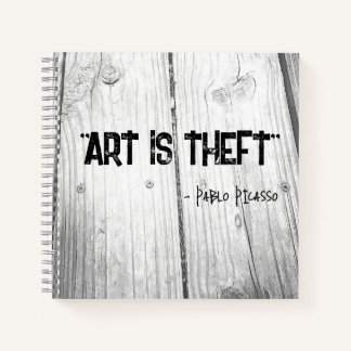 Cuaderno ARTE ES THEFT Cita Pablo Picasso
