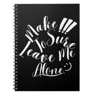 Cuaderno Asegúrese De Dejarme Solo Texto Blanco