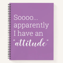 Cuaderno Así que aparentemente tengo una actitud graciosa