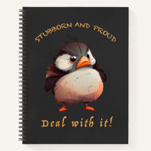 Cuaderno Ave Stubborn Deal With It Cuadous Adorable Funny
