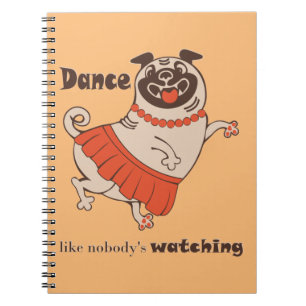 Cuaderno Baile como si nadie viera a Pug Chica