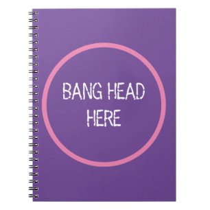 Cuaderno Bang Head Here - Funny Stress Relief Purple