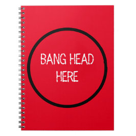 Cuaderno Bang Head Here - Funny Stress Relief Red