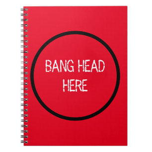 Cuaderno Bang Head Here - Funny Stress Relief Red