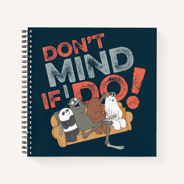 Cuaderno Bare Bears & Charlie - ¡No te importa si lo hago! (Anverso)
