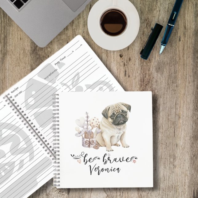 Cuaderno Be Brave Pug Puppy Personalizado (Subido por el creador)
