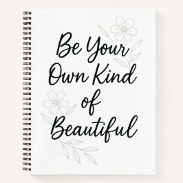 Cuaderno Be Your Own Kind of Beautiful Inspirational Quote 