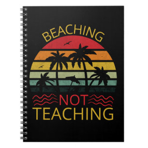 Cuaderno Beaching Not Teaching-Teacher-Beach-Funny