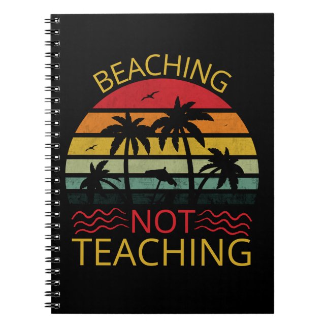 Cuaderno Beaching Not Teaching-Teacher-Beach-Funny (Frente)