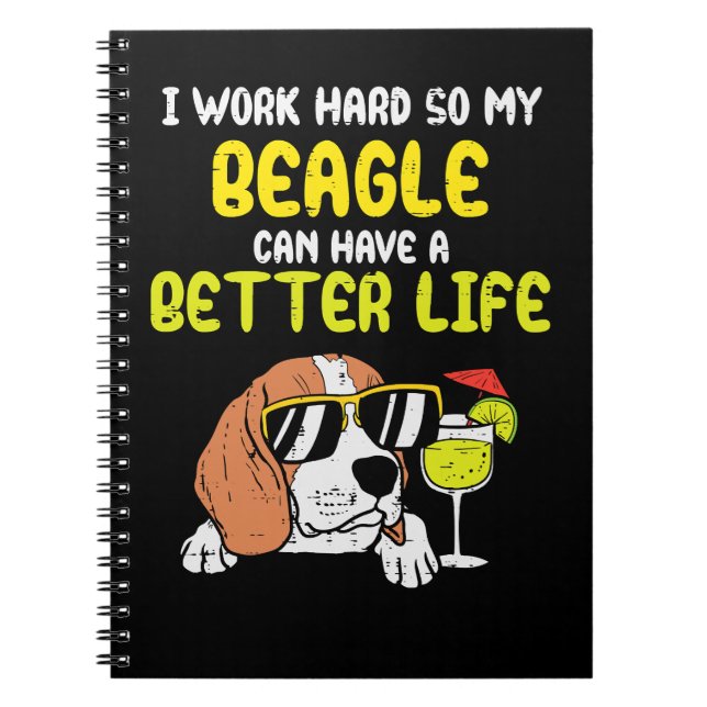 Cuaderno Beagle Dog Work Hard Beagle Better Life Funny Dog (Frente)