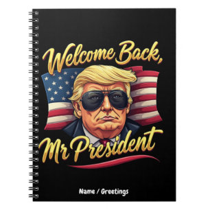 Cuaderno Bienvenido de nuevo Sr. Presidente 2024 Celebre a 