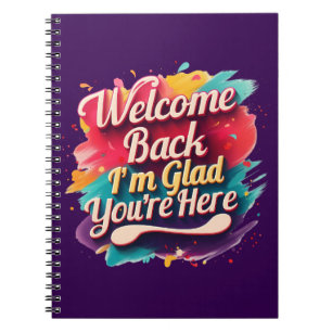 Cuaderno Bienvenido de vuelta Estoy contento de que estés a