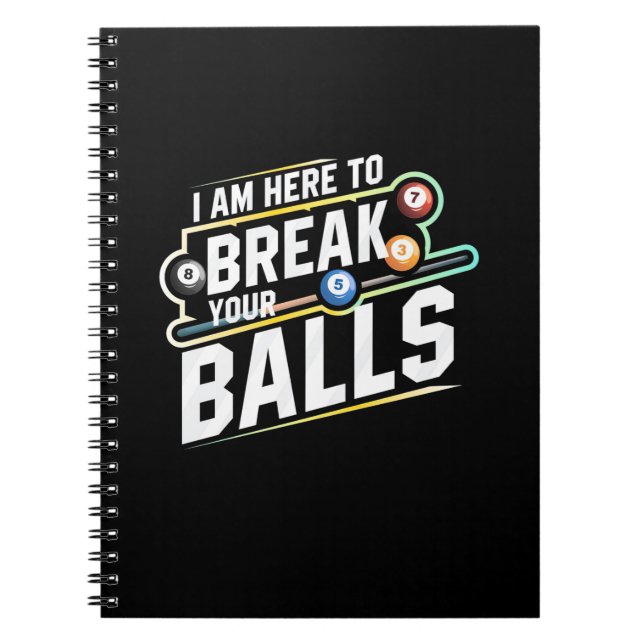 Cuaderno Billiards Snooker Está Aquí Para Romper Tus Bolas (Frente)