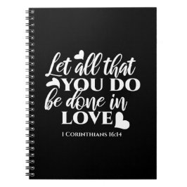 Cuaderno Blanco y negro 1 corintios 16:14 Biblia Verse