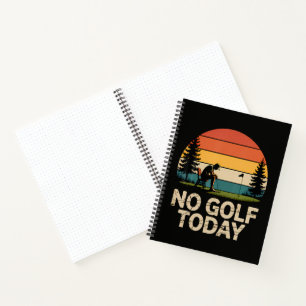 Cuaderno Broma de No Golf Hoy Divertida Triste