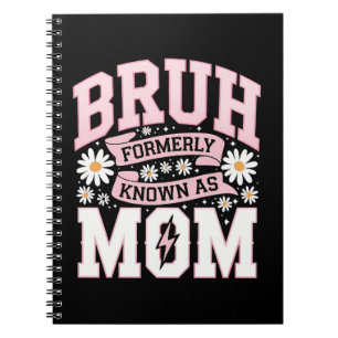 Cuaderno Bruh Conocido Anteriormente Como Mamá Día de la Ma