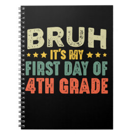 Cuaderno Bruh, es mi primer día de 4º grado de vuelta a la