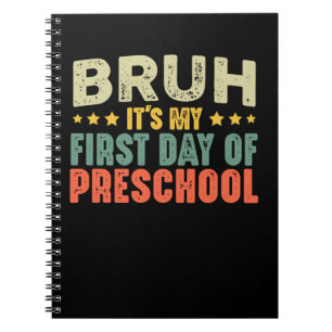 Cuaderno Bruh, es mi primer día de educación preescolar de